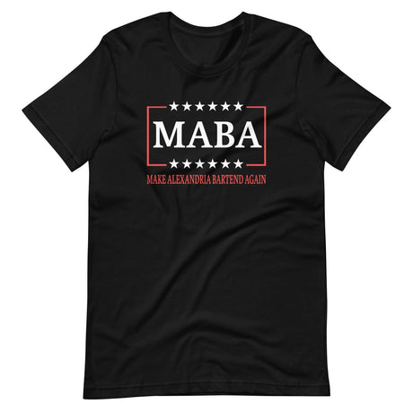 Make Alexandria Bartend Again MABA Shirt