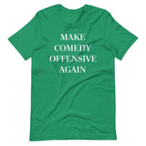 Make Comedy Offensive Again Shirt