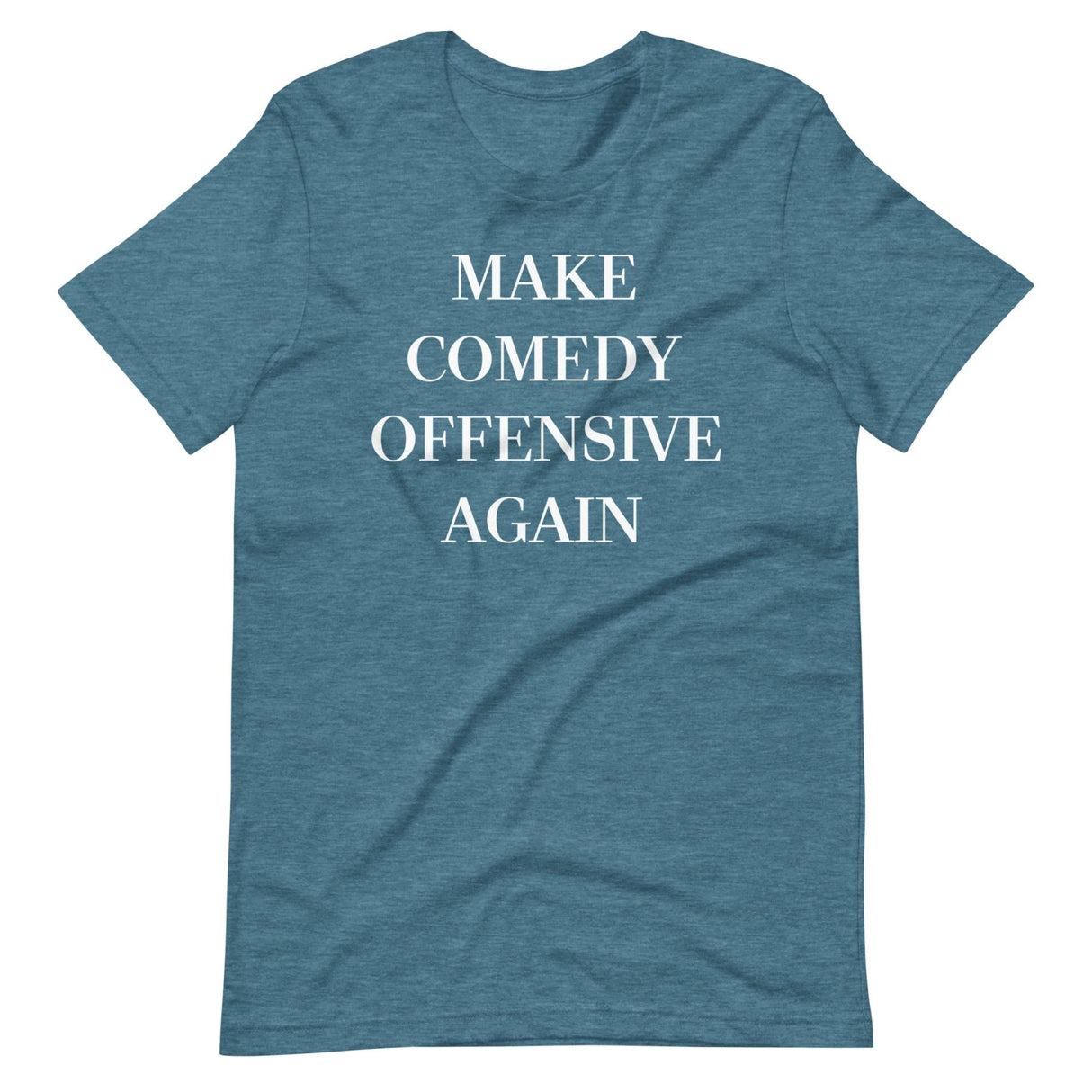 Make Comedy Offensive Again Shirt