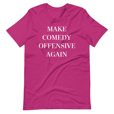 Make Comedy Offensive Again Shirt