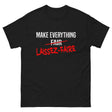 Make Everything Laissez - Faire Heavy Cotton Shirt