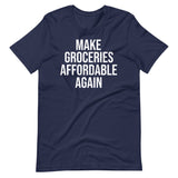 Make Groceries Affordable Again Shirt