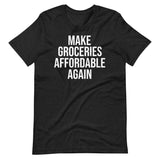 Make Groceries Affordable Again Shirt