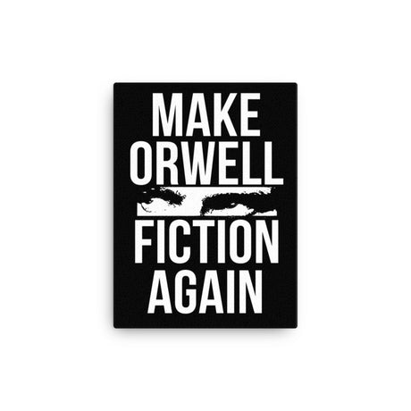 Make Orwell Fiction Again Canvas Print