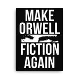 Make Orwell Fiction Again Canvas Print