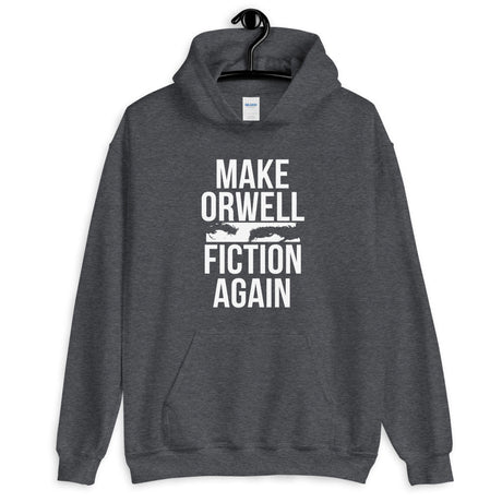 Make Orwell Fiction Again Hoodie