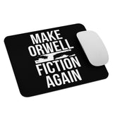 Make Orwell Fiction Again Mouse Pad