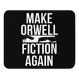 Make Orwell Fiction Again Mouse Pad