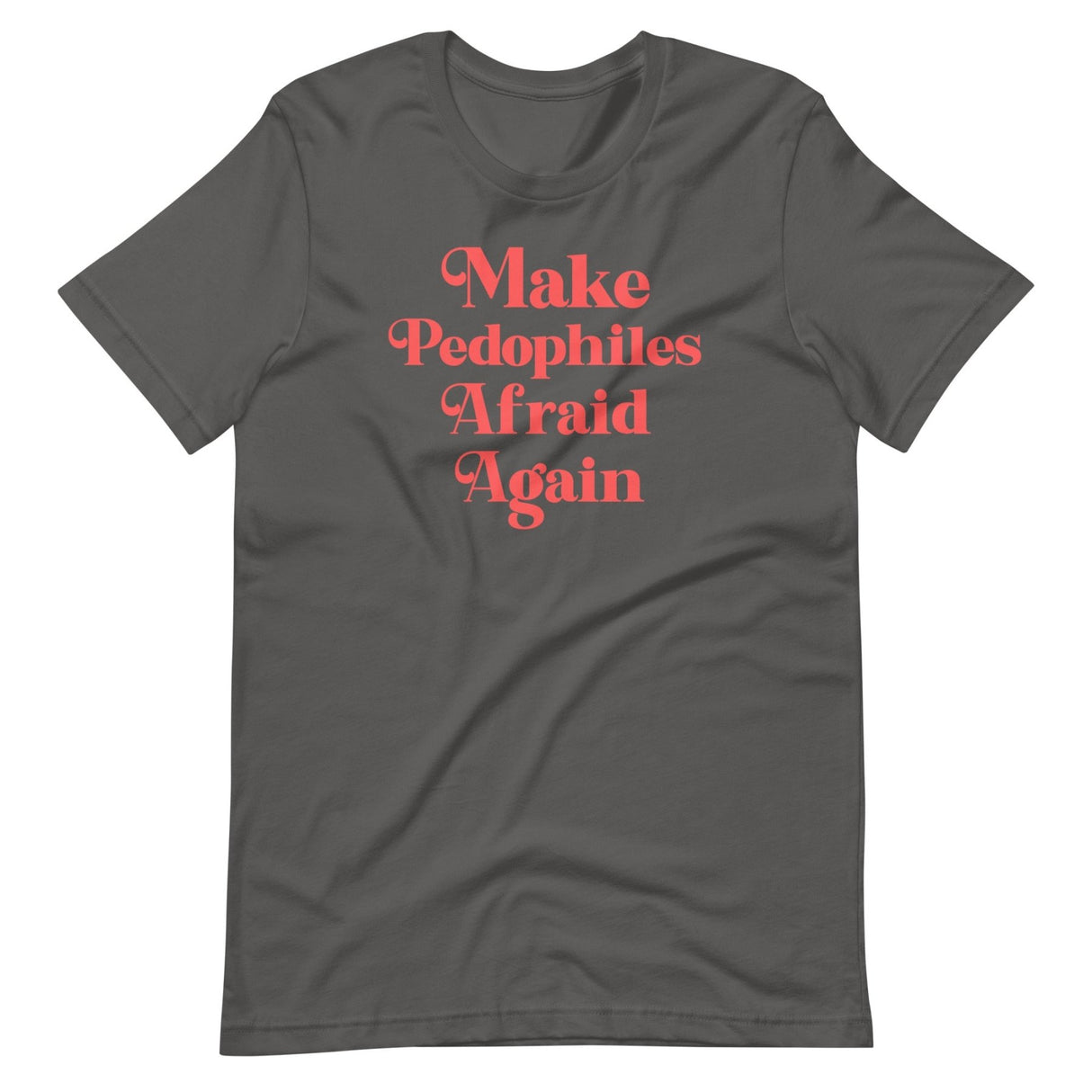 Make Pedophiles Afraid Again Shirt