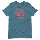 Make Pedophiles Afraid Again Shirt