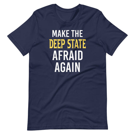 Make The Deep State Afraid Again Shirt