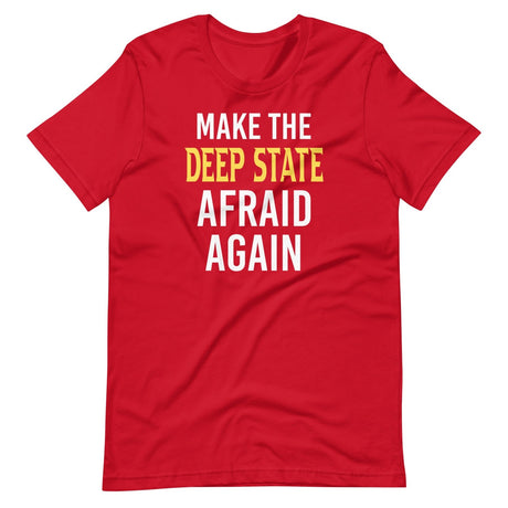 Make The Deep State Afraid Again Shirt