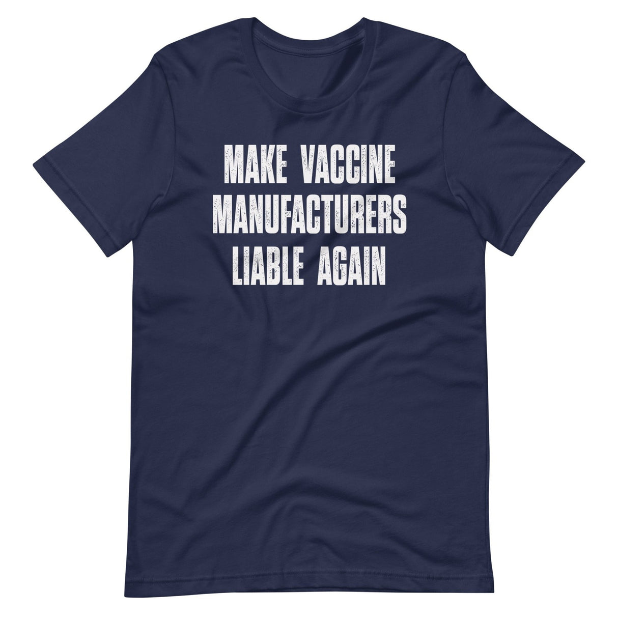 Make Vaccine Manufacturers Liable Again Shirt