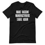 Make Vaccine Manufacturers Liable Again Shirt