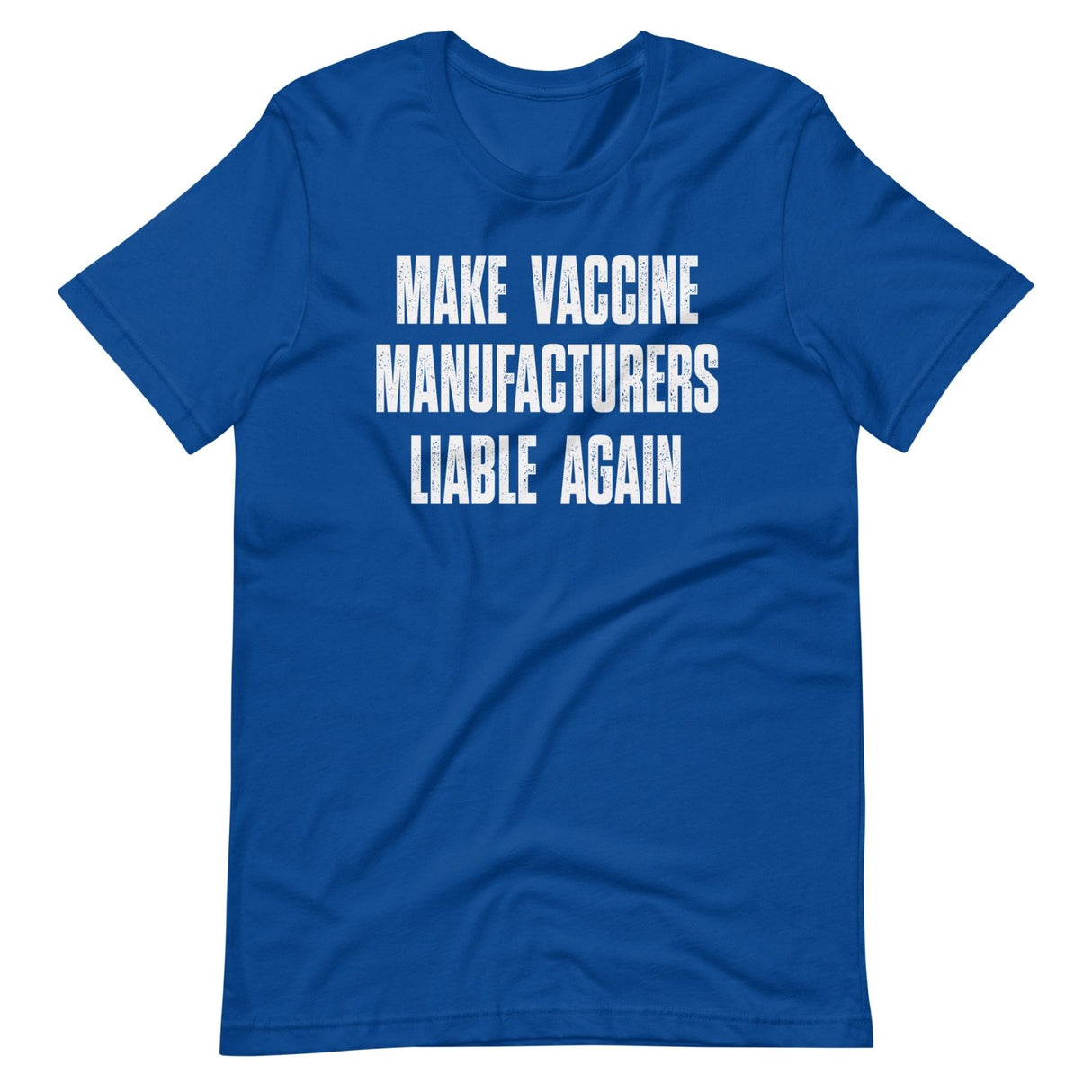 Make Vaccine Manufacturers Liable Again Shirt