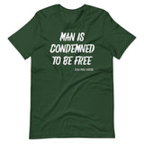 Man Is Condemned To Be Free Jean - Paul Sartre Shirt