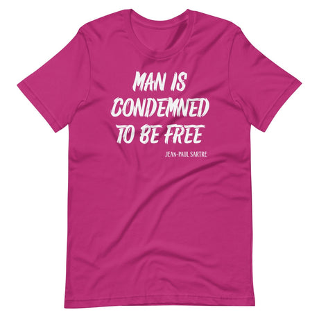 Man Is Condemned To Be Free Jean - Paul Sartre Shirt