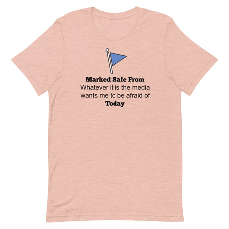 Marked Safe From The Media Today Shirt