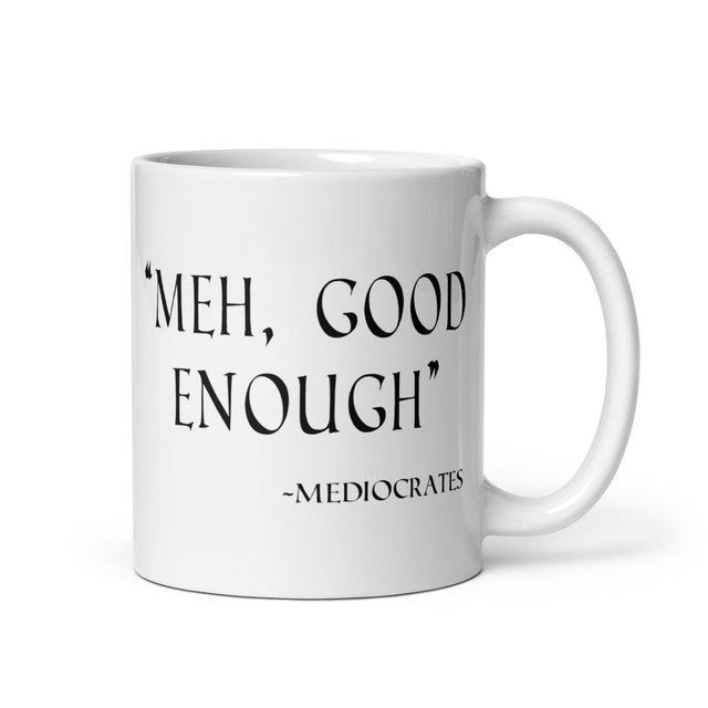 Meh Good Enough Coffee Mug