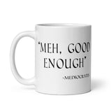 Meh Good Enough Coffee Mug