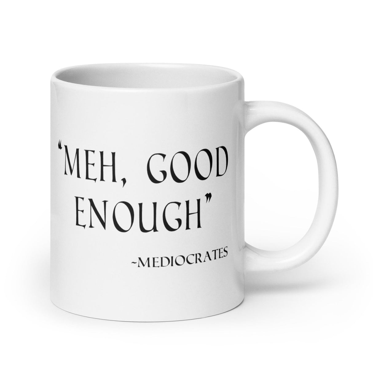 Meh Good Enough Coffee Mug