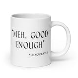 Meh Good Enough Coffee Mug