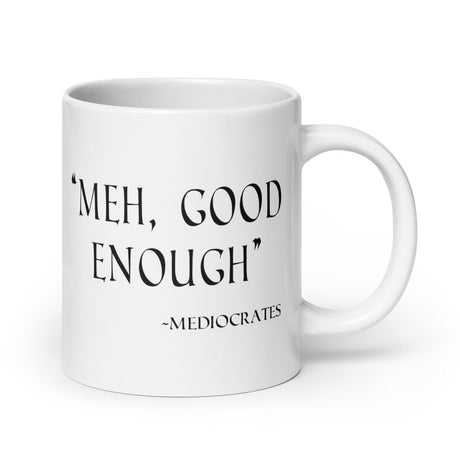 Meh Good Enough Coffee Mug