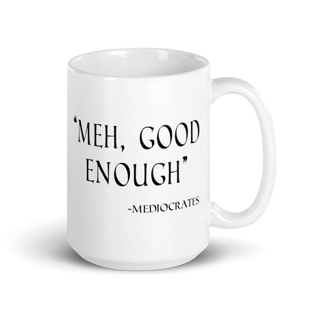 Meh Good Enough Coffee Mug