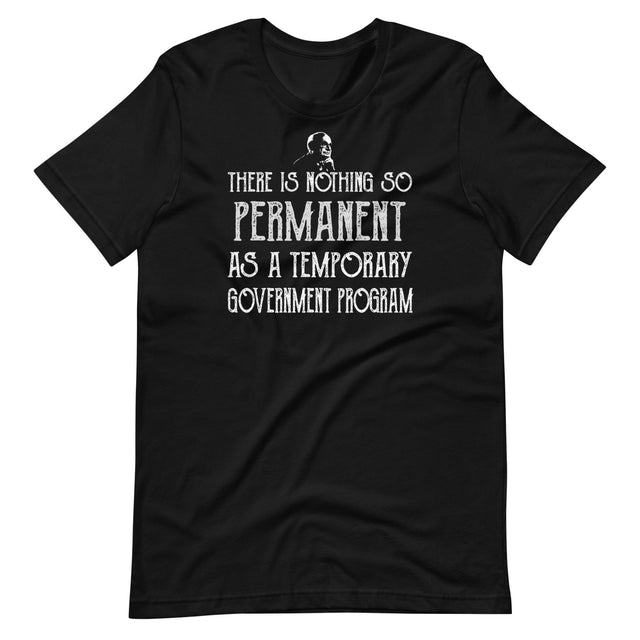 Milton Friedman Temporary Government Program Shirt