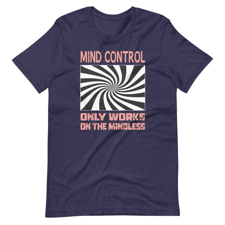 Mind Control Only Works on The Mindless Shirt