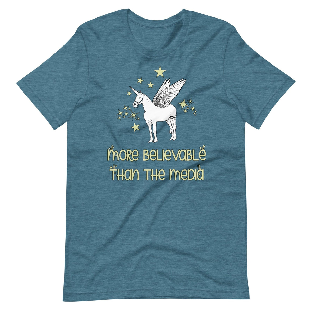 More Believable Than The Media Unicorn Shirt