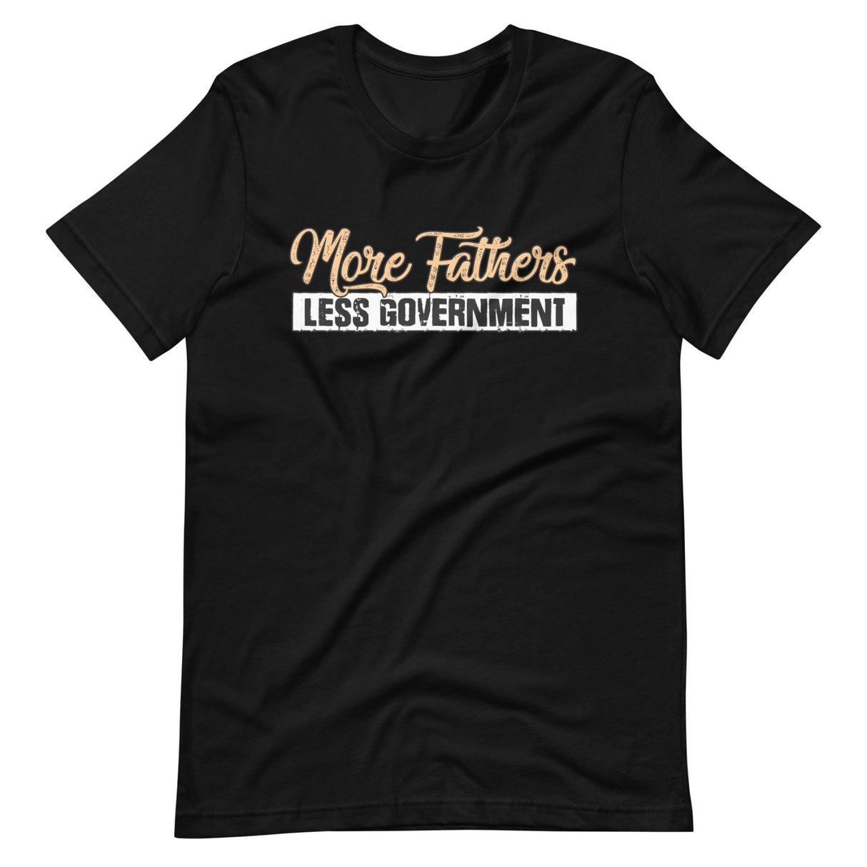 More Fathers Less Government Shirt