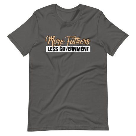 More Fathers Less Government Shirt