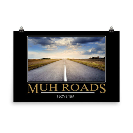 Muh Roads Demotivational Poster