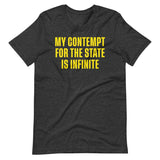 My Contempt For The State Is Infinite Shirt