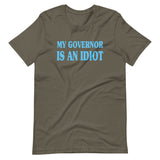 My Governor is an Idiot Shirt