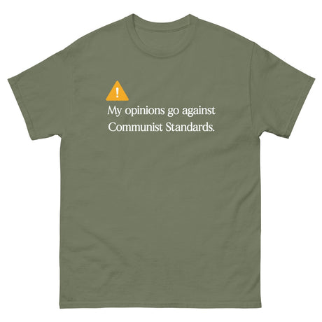 My Opinions Go Against Communist Standards Heavy Cotton Shirt