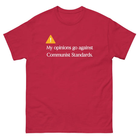 My Opinions Go Against Communist Standards Heavy Cotton Shirt