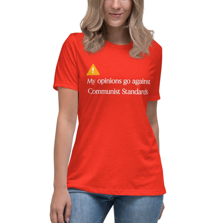 My Opinions Go Against Communist Standards Women's Shirt