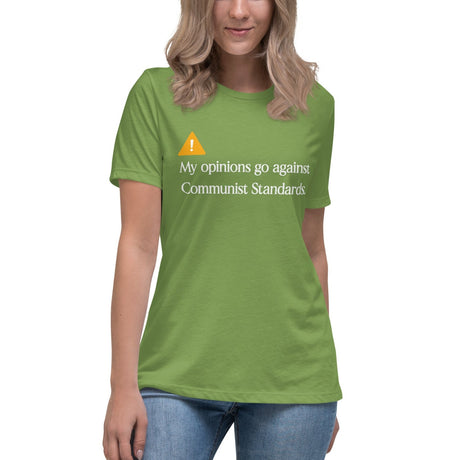 My Opinions Go Against Communist Standards Women's Shirt