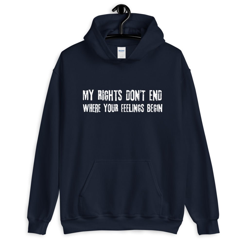 My Rights Don't End Where My Feelings Begin Hoodie