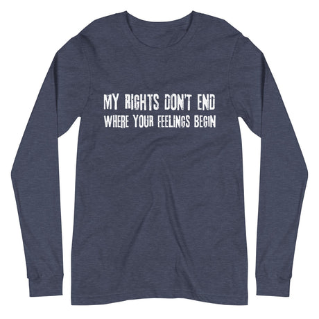 My Rights Don't End Where Your Feelings Begin Premium Long Sleeve Shirt