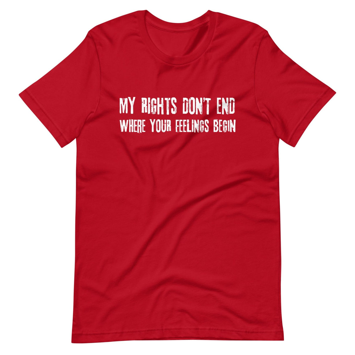 My Rights Don't End Where Your Feelings Begin Shirt