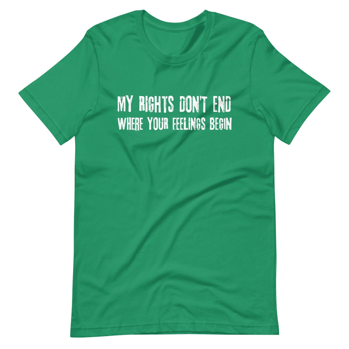 My Rights Don't End Where Your Feelings Begin Shirt