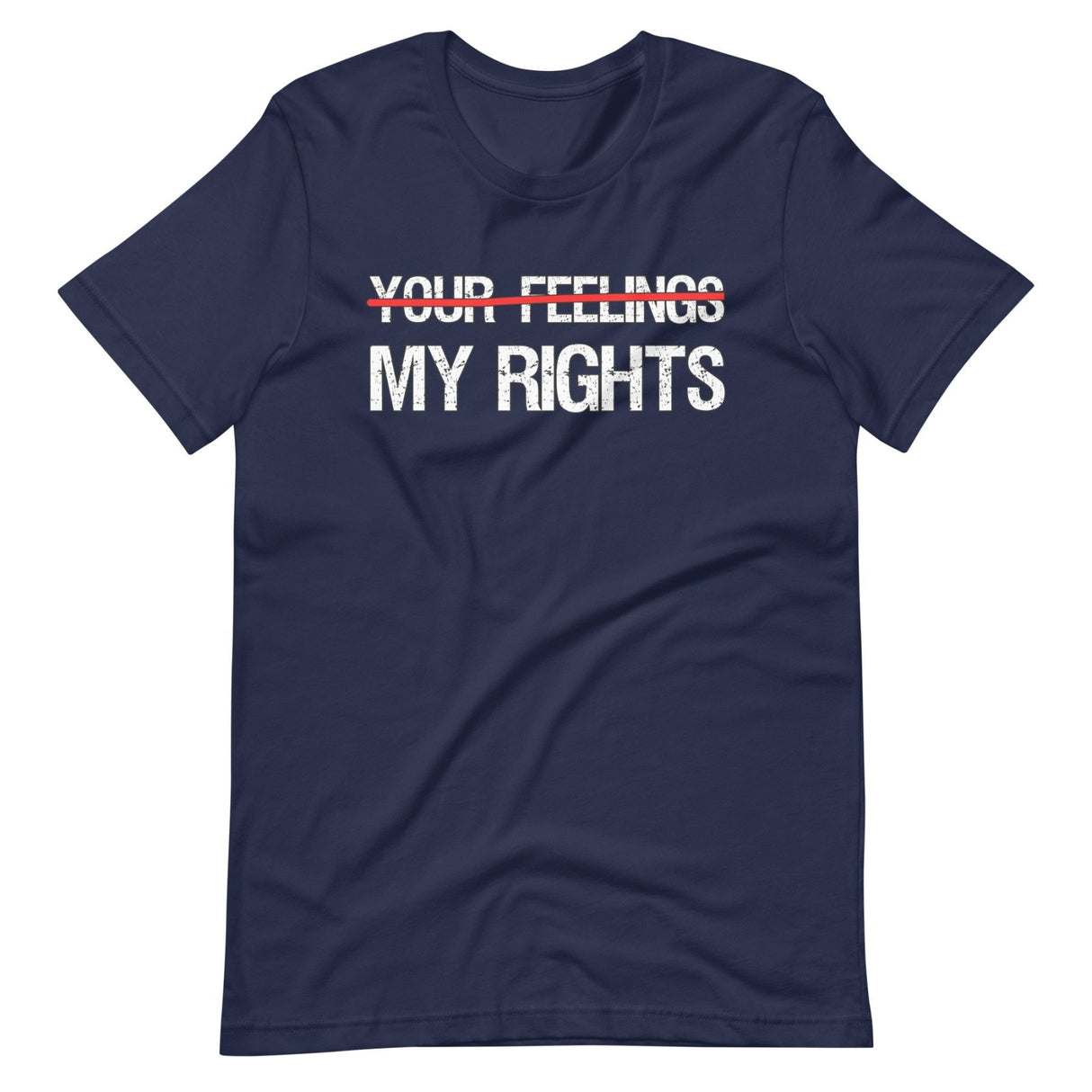 My Rights Trump Your Feelings Shirt