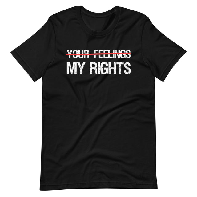 My Rights Trump Your Feelings Shirt