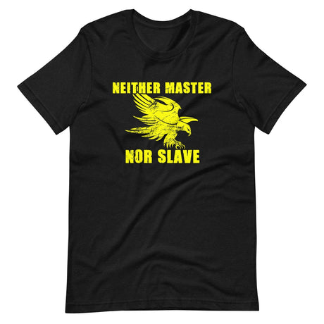 Neither Master Nor Slave Shirt