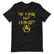 No King But Christ Ancap Premium Shirt