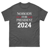 Nobody For President 2024 Heavy Cotton Shirt