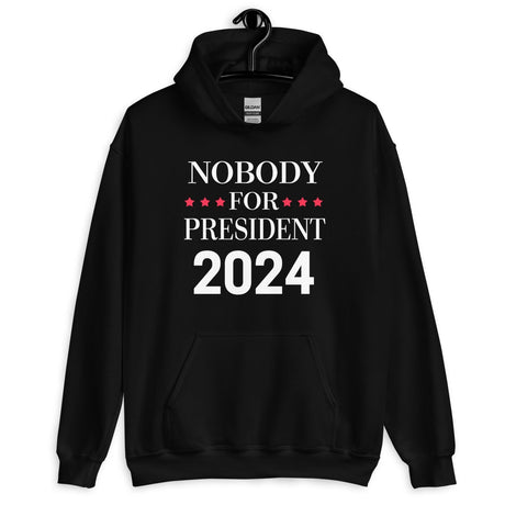 Nobody For President 2024 Hoodie